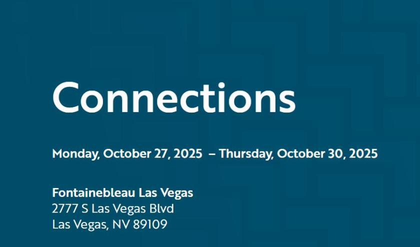 Blue background with text that reads, &quot;Connections, Monday, October 27, 2025 - Thursday, October 30, 2025, Fontainebleu, Las Vegas, 2777 S Las Vegas Blvd, Las Vegas NV, 89109&quot;